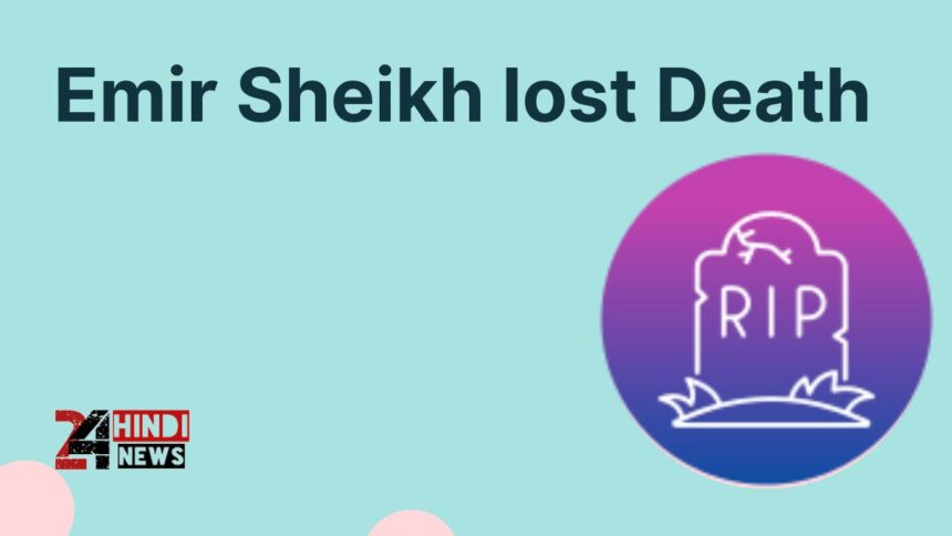 Emir Sheikh lost Death