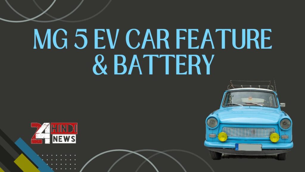 MG 5 ev Car Feature & Battery