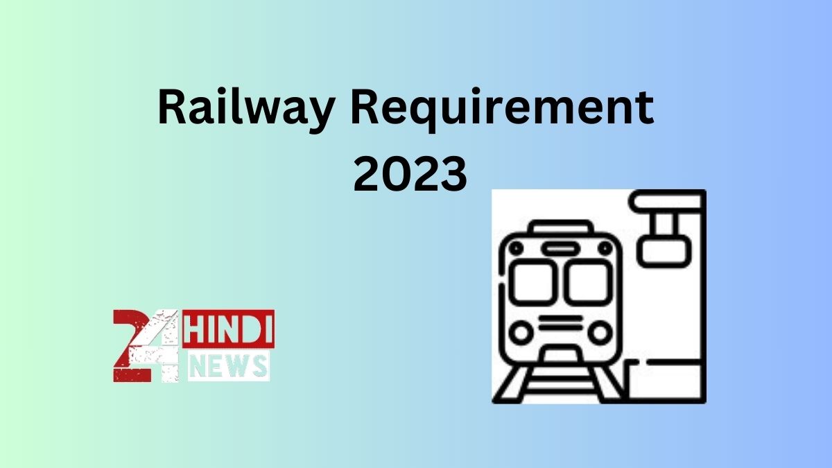 Railway Requirement 2023