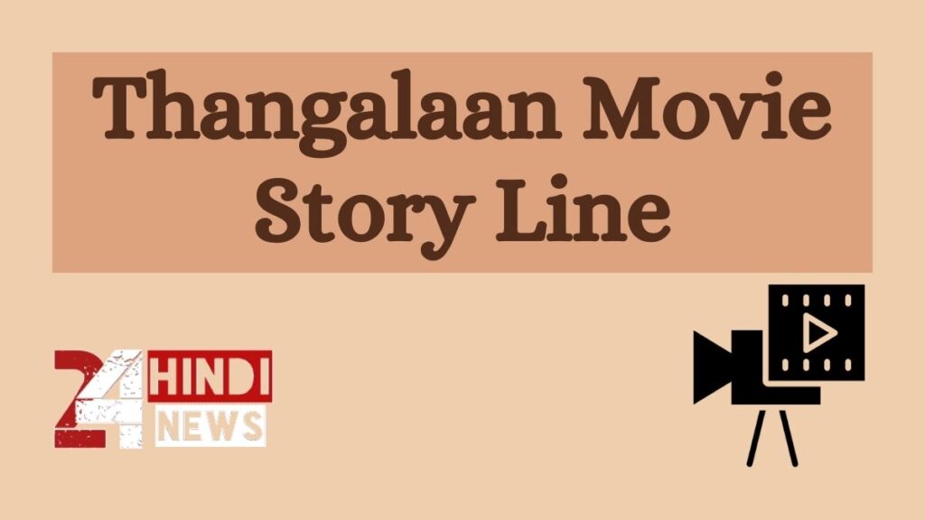 Thangalaan Movie Story Line