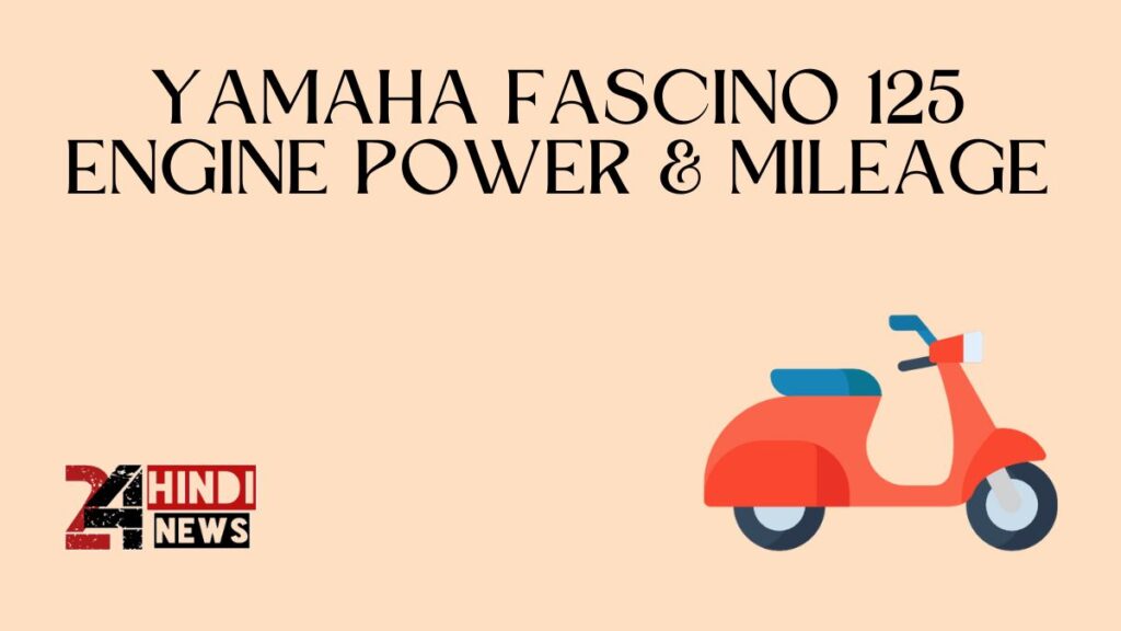Yamaha Fascino 125 Engine Power & Mileage