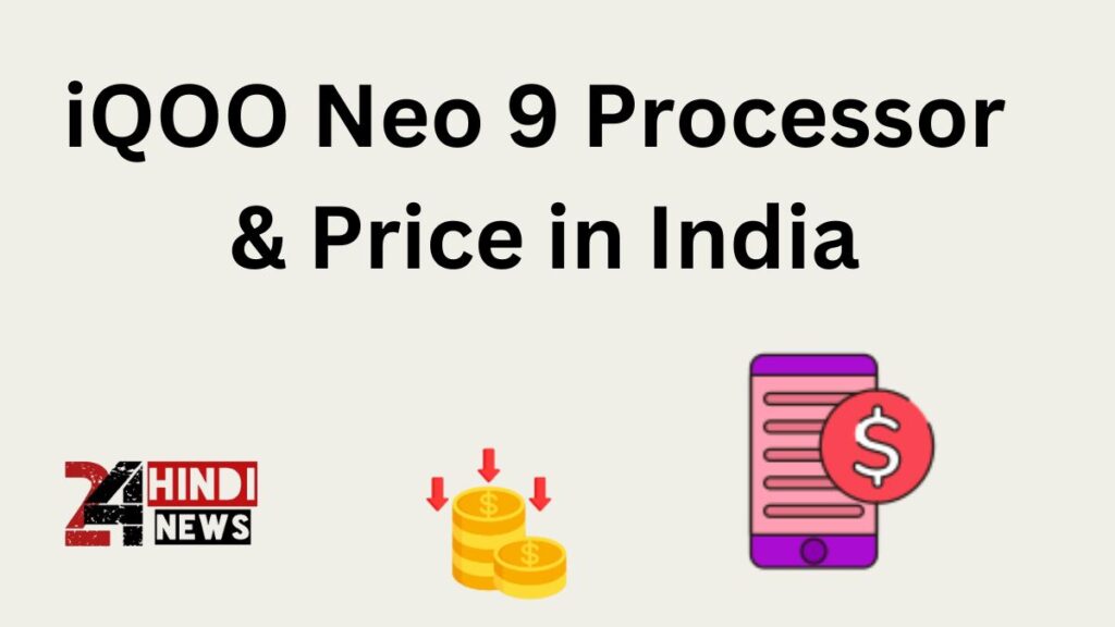 iQOO Neo 9 Processor & Price in India