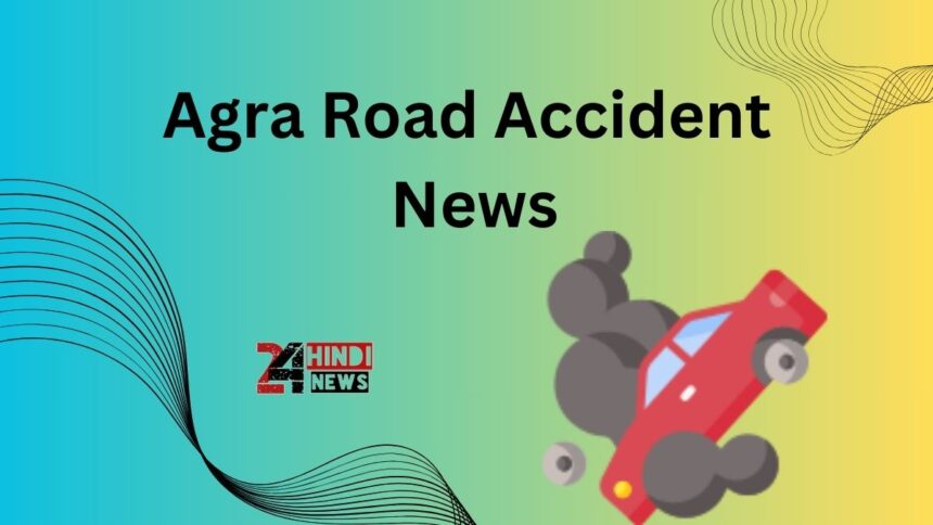 Agra Road Accident News
