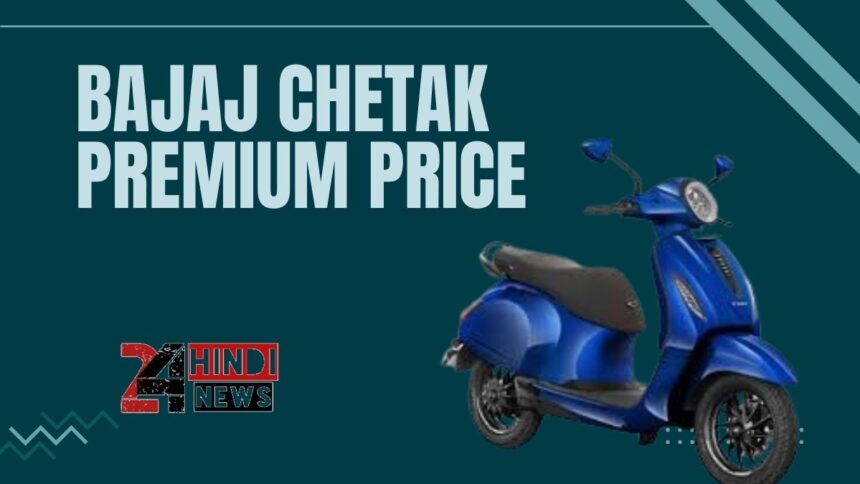 Bajaj Chetak Premium Price
