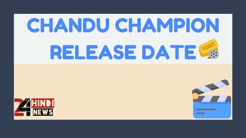 Chandu Champion Release Date