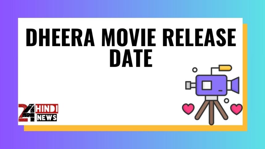 Dheera Movie Release Date