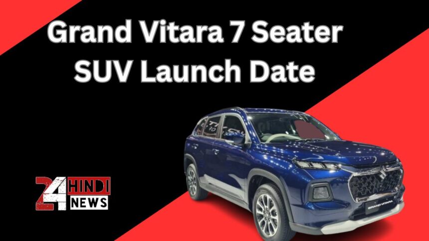 Grand Vitara 7 Seater SUV Launch Date