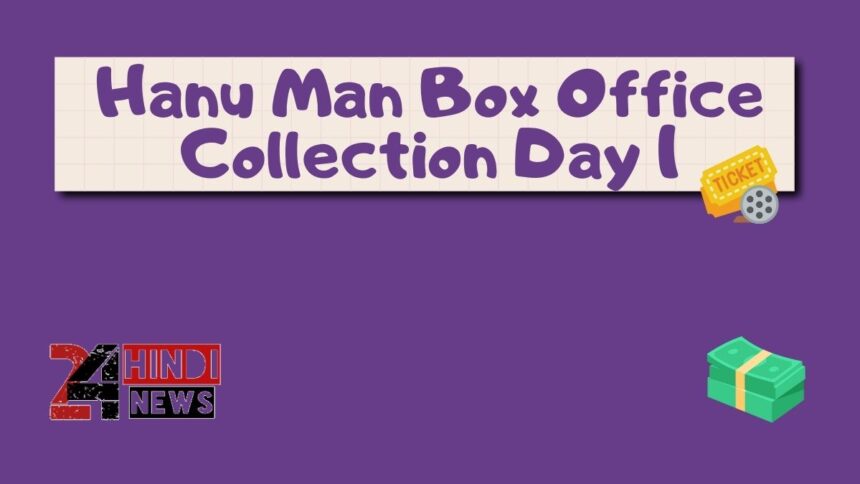 Hanu Man Box Office Collection Day 1