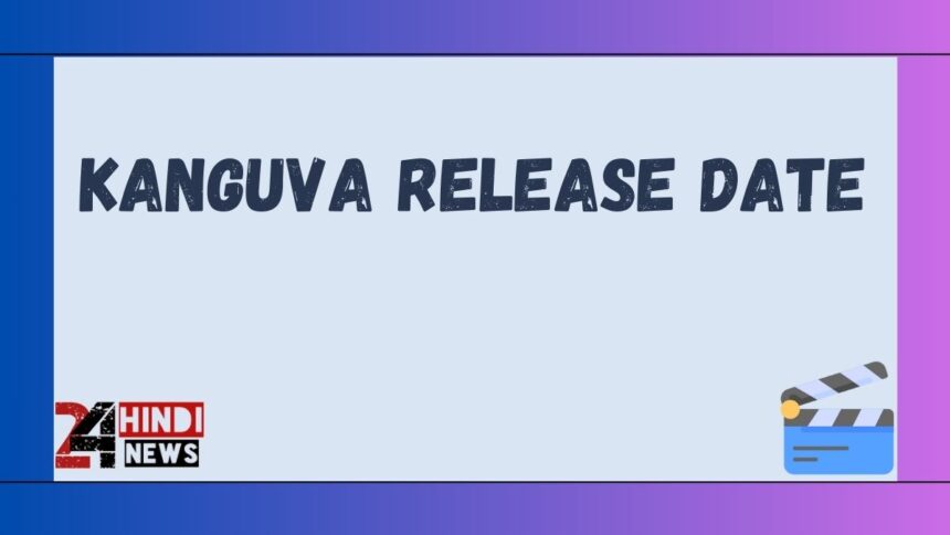 Kanguva Release Date