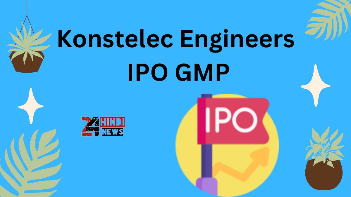 Konstelec Engineers IPO GMP