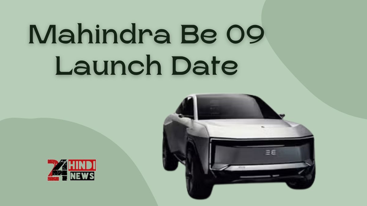 Mahindra Be 09 Launch Date