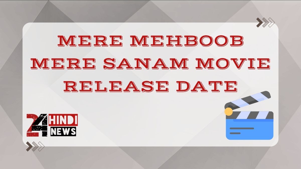 Mere Mehboob Mere Sanam Movie Release Date