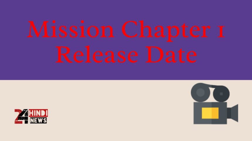 Mission Chapter 1 Release Date