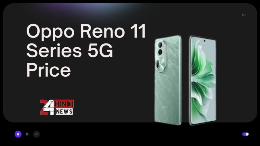Oppo Reno 11 Series 5G Price