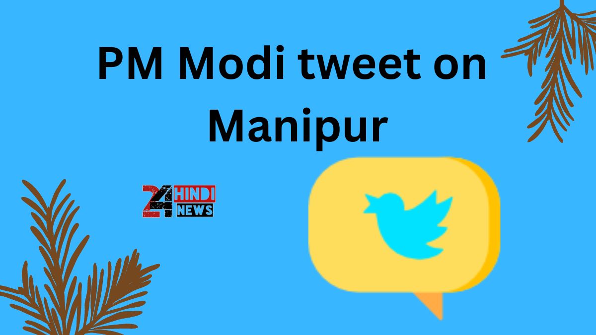 PM Modi tweet on Manipur