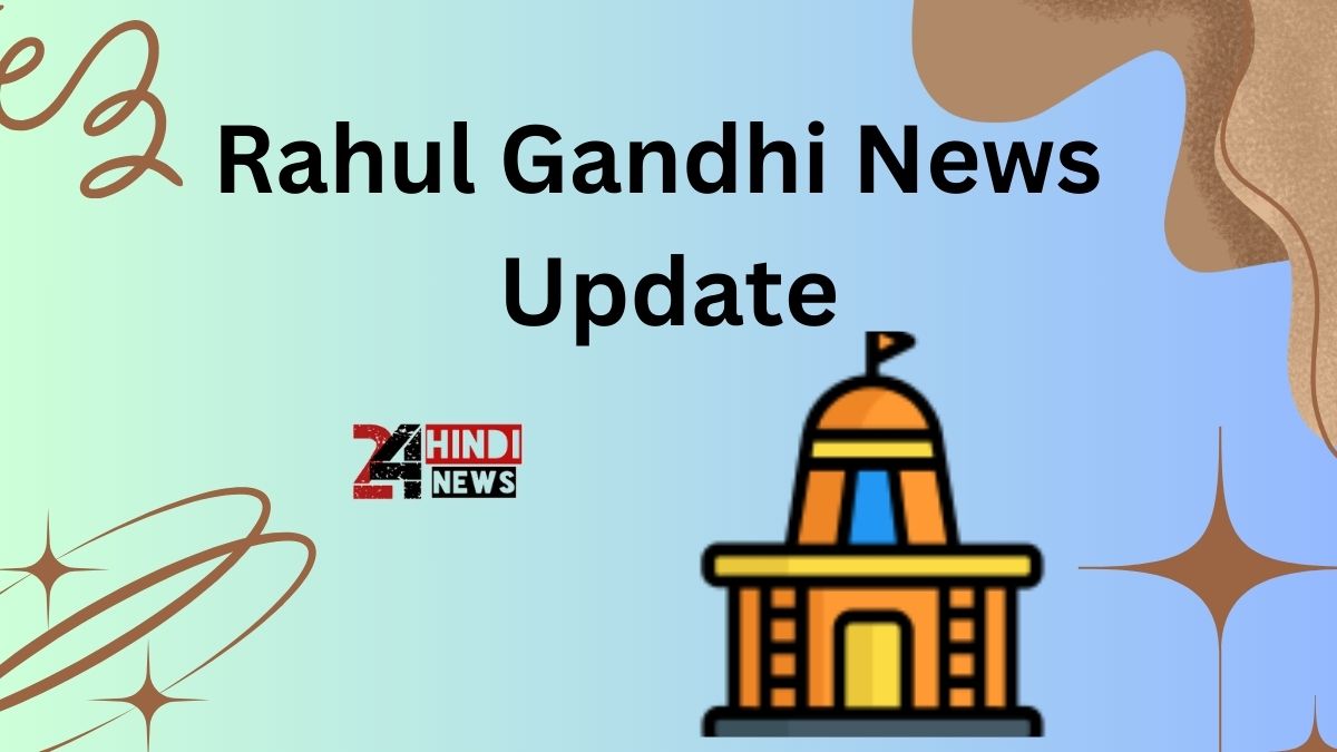 Rahul Gandhi News Update