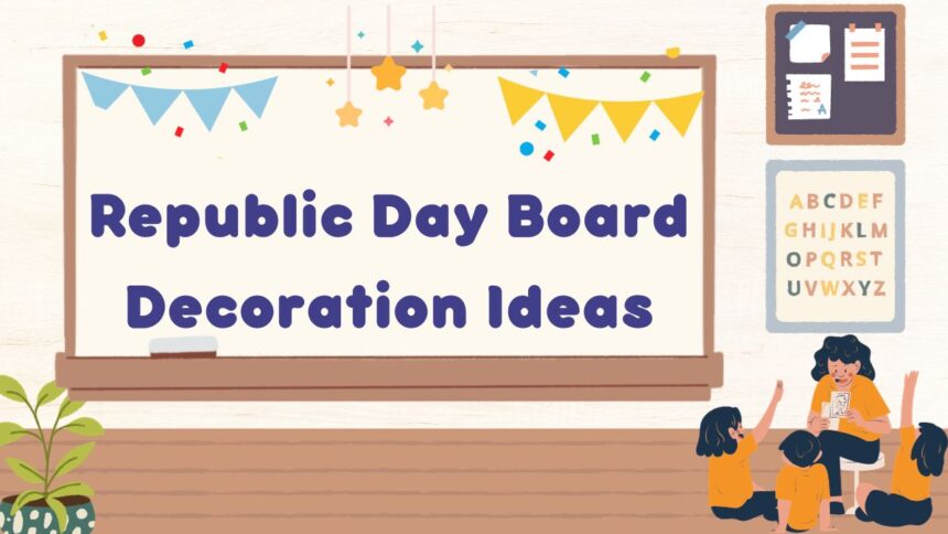 Republic Day Board Decoration Ideas