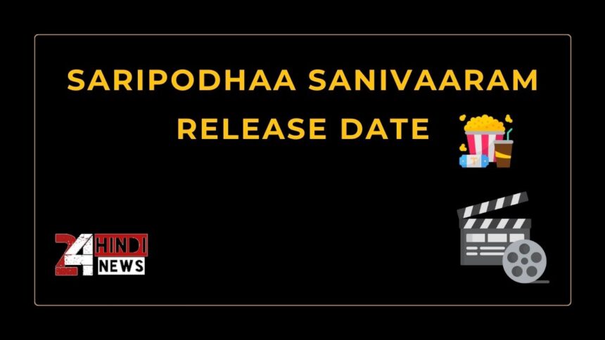 Saripodhaa Sanivaaram Release Date