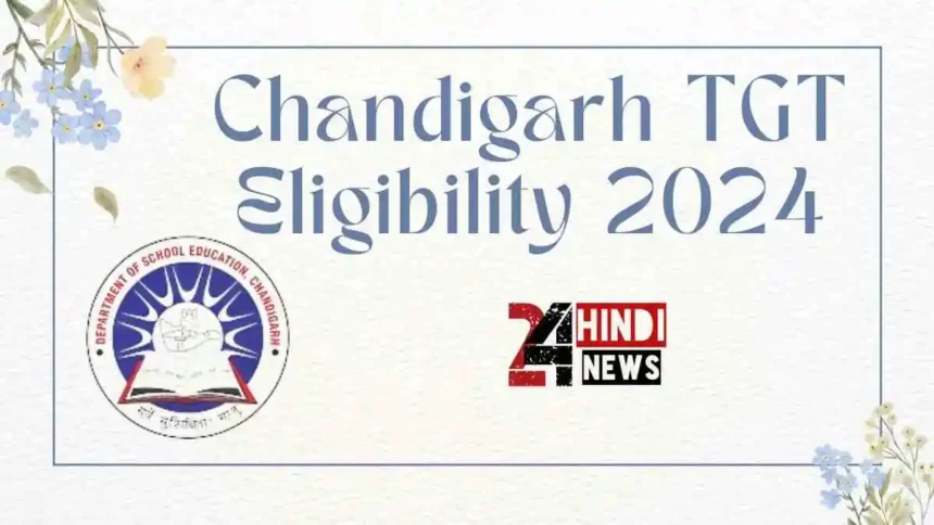 Chandigarh TGT Eligibility 2024