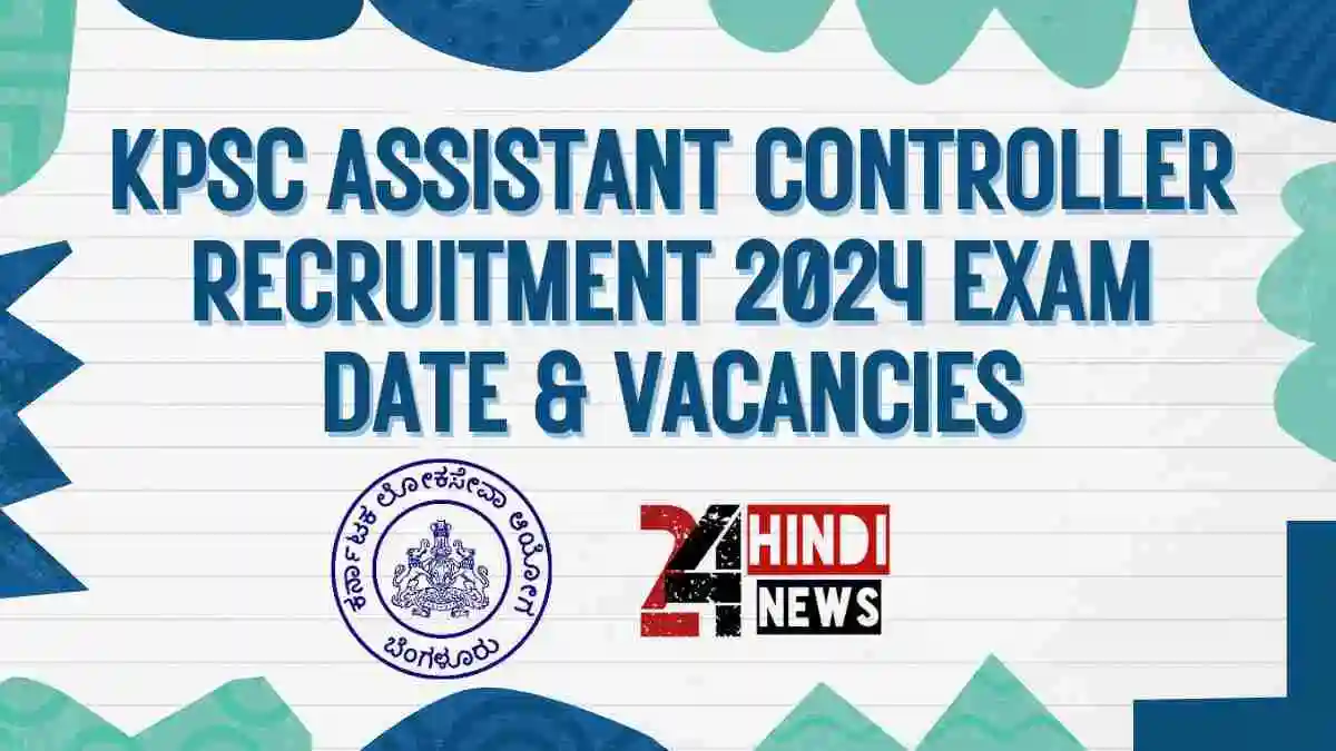 KPSC Assistant Controller Recruitment 2024 Exam Date & Vacancies
