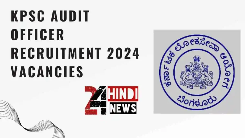 KPSC Audit Officer Recruitment 2024 Vacancies