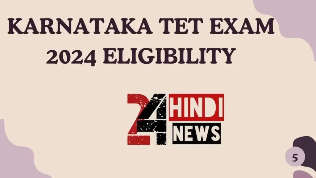 Karnataka TET Exam 2024 Eligibility