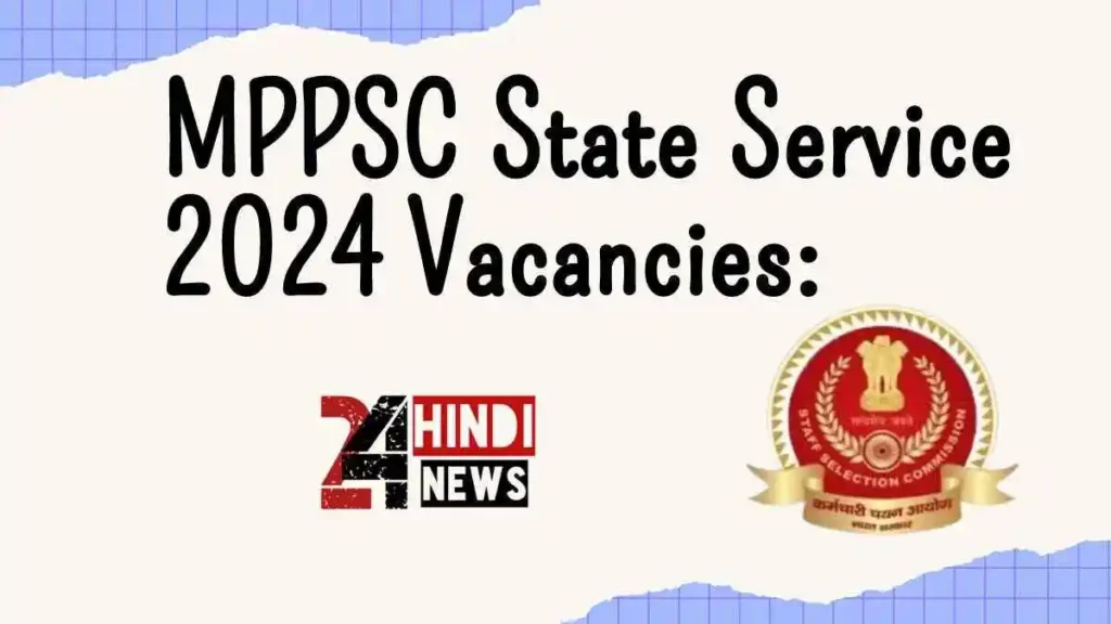 MPPSC State Service 2024 Vacancies 