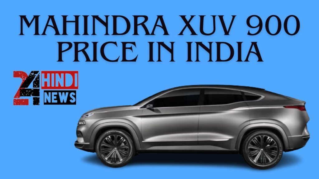 Mahindra XUV 900 Price In India