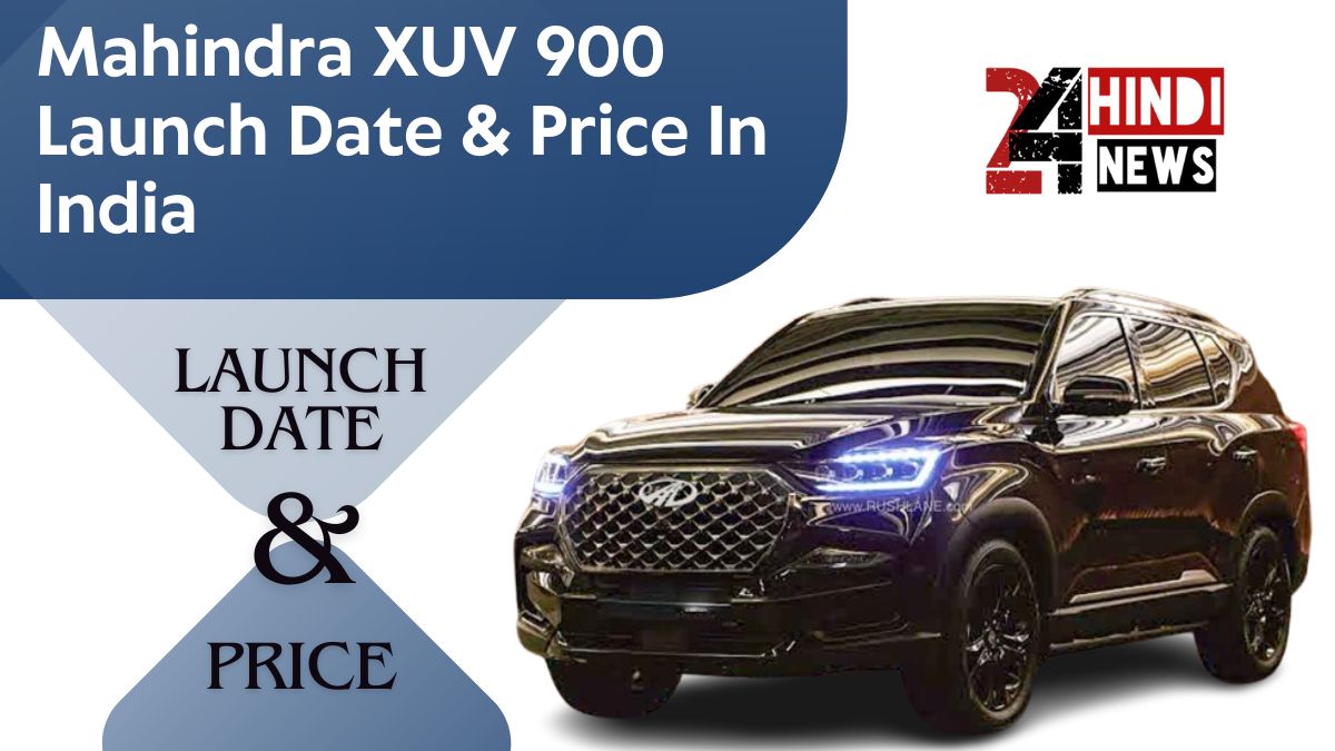 Mahindra XUV 900 Launch Date & Price In India