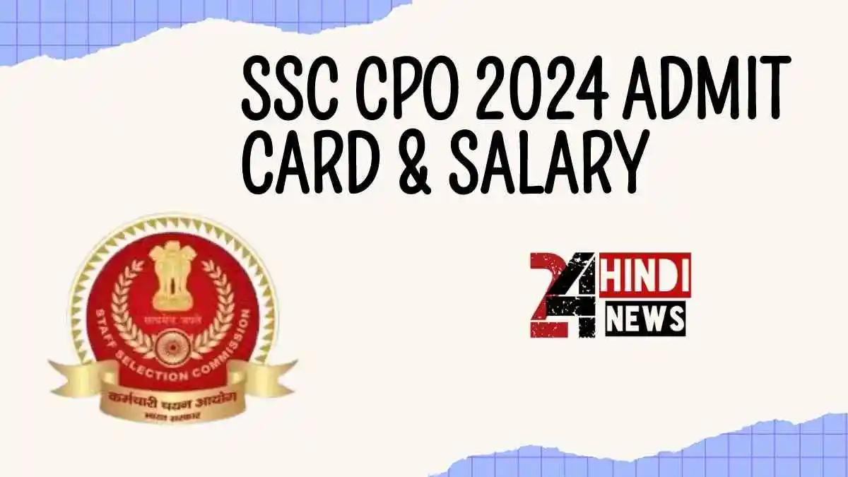 SSC CPO 2024 Admit Card & Salary