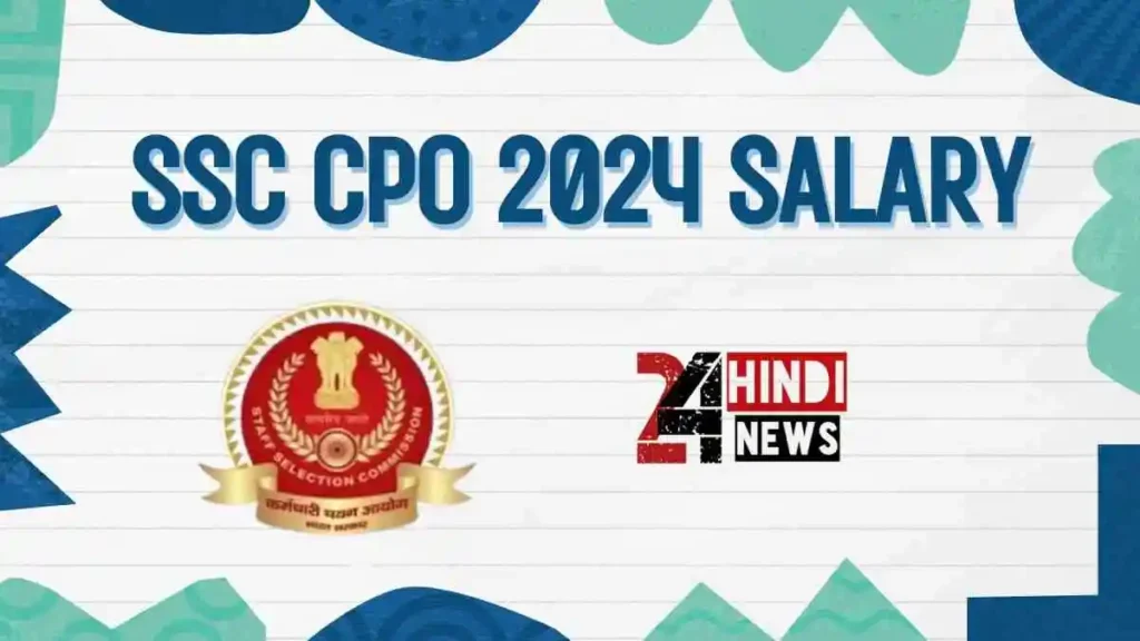 SSC CPO 2024 Salary